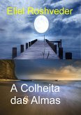 A Colheita das Almas (Instrução para o Apocalipse, #26) (eBook, ePUB) A Colheita das Almas (Instrução para o Apocalipse, #26) (eBook, ePUB)