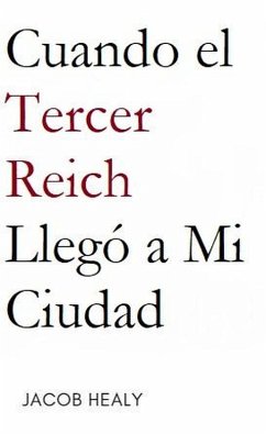 Cover Cuando el Tercer Reich Llegó a Mi Ciudad (eBook, ePUB)
