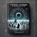 Ytziano Lavinqui. La mission du futur (eBook, ePUB)