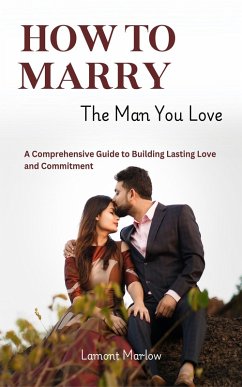 Cover How to Marry the Man you Love (eBook, ePUB)
