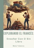 Explorando el Francés: Enseñar con o sin Libro (eBook, ePUB)