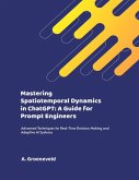 Mastering Spatiotemporal Dynamics in ChatGPT: A Guide for Prompt Engineers (eBook, ePUB)