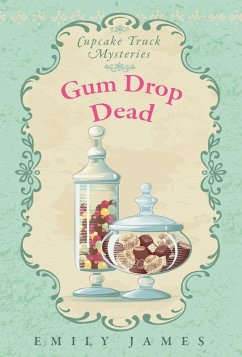 Gum Drop Dead (Cupcake Truck Mysteries, #3) (eBook, ePUB) - James, Emily