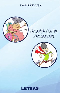 Vacanta Pentru Nazdravani (eBook, ePUB) - Parvuta, Florin