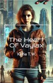 The Heart Of Vaylax (eBook, ePUB) The Heart Of Vaylax (eBook, ePUB)