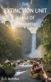 Extinction Unit - Island of Domination (eBook, ePUB) Extinction Unit - Island of Domination (eBook, ePUB)