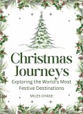 Christmas Journeys: Exploring the World's Most Festive Destinations (eBook, ePUB) Christmas Journeys: Exploring the World's Most Festive Destinations (eBook, ePUB)