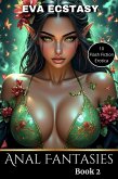 Anal Fantasies - Book 2 (Flash Erotica - Anal Fantasy, #2) (eBook, ePUB) Anal Fantasies - Book 2 (Flash Erotica - Anal Fantasy, #2) (eBook, ePUB)