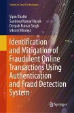 Identification and Mitigation of Fraudulent Online Transactions Using Authentication and Fraud Detection System (eBook, PDF) Identification and Mitigation of Fraudulent Online Transactions Using Authentication and Fraud Detection System (eBook, PDF)