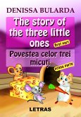 The Story of the Three Little Ones - Povestea Celor Trei Micuti (eBook, ePUB)