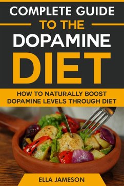 Cover Complete Guide to the Dopamine Diet: Eating for Motivation and Happiness (eBook, ePUB)