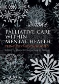 Palliative Care within Mental Health (eBook, PDF) Palliative Care within Mental Health (eBook, PDF)