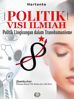Cover Politik Visi Ilmiah: Politik Lingkungan dalam Transhumanisme (eBook, ePUB)