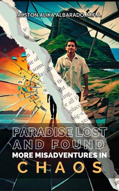 Paradise Lost and Found: More Misadventures in Chaos (eBook, ePUB) - Albarado, Alston Alika