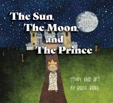 The Sun, The Moon, and The Prince (eBook, ePUB) The Sun, The Moon, and The Prince (eBook, ePUB)