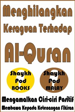 Menghilangkan Keraguan Terhadap Al-Quran (eBook, ePUB) - Malay, ShaykhPod