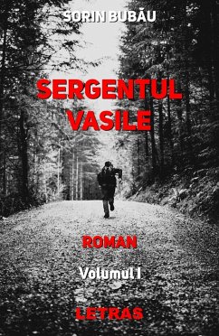 Sergentul Vasile (eBook, ePUB) - Bubau, Sorin