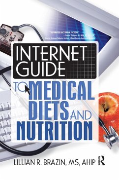 Internet Guide to Medical Diets and Nutrition (eBook, ePUB) - Brazin, Lillian Internet Guide to Medical Diets and Nutrition (eBook, ePUB) - Brazin, Lillian