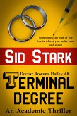 Terminal Degree: An Academic Thriller (Doctor Rowena Halley, #8) (eBook, ePUB) Terminal Degree: An Academic Thriller (Doctor Rowena Halley, #8) (eBook, ePUB)