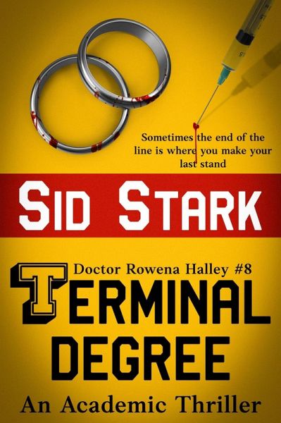 Terminal Degree: An Academic Thriller (Doctor Rowena Halley, #8) (eBook, ePUB) Terminal Degree: An Academic Thriller (Doctor Rowena Halley, #8) (eBook, ePUB)