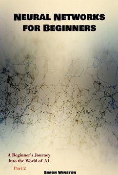 Neural Networks for Beginners. Part 2 (eBook, ePUB) - Winston, Simon