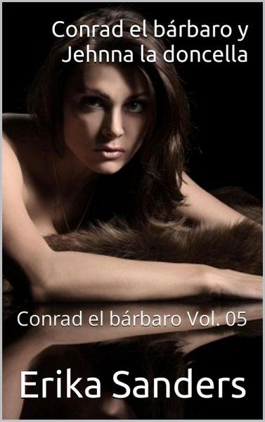 Conrad el bárbaro y Jehnna la doncella. Conrad el bárbaro Vol. 05 (eBook, ePUB)
