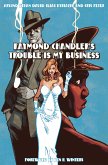 Raymond Chandler's Trouble Is My Business (eBook, ePUB) Raymond Chandler's Trouble Is My Business (eBook, ePUB)