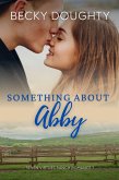 Something About Abby (Seven Virtues Ranch Romance, #7) (eBook, ePUB) Something About Abby (Seven Virtues Ranch Romance, #7) (eBook, ePUB)