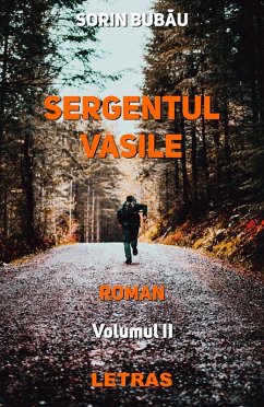 Sergentul Vasile - Vol. 2 (eBook, ePUB) - Bubau, Sorin