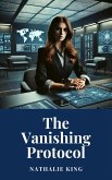 The Vanishing Protocol (eBook, ePUB) The Vanishing Protocol (eBook, ePUB)
