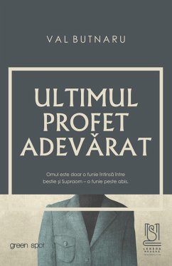 Ultimul Profet Adevarat (eBook, ePUB) - Butnaru, Val