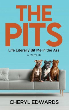 Cover The Pits-Life Literally Bit Me in the Ass: A Memoir (eBook, ePUB)