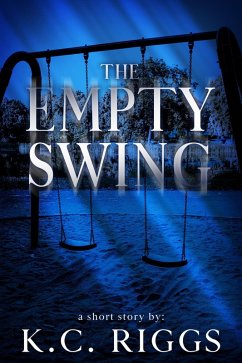 The Empty Swing (eBook, ePUB) - Riggs, K. C.