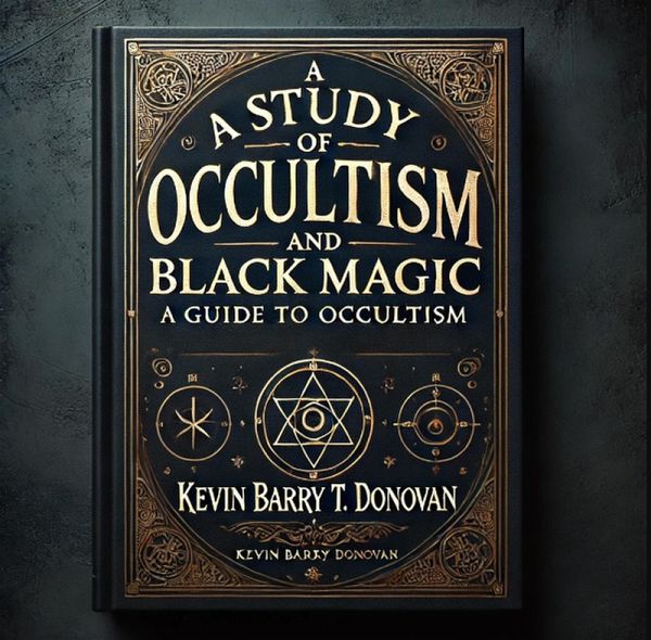 A Study Guide to Occultism and Black Magic (eBook, ePUB) A Study Guide to Occultism and Black Magic (eBook, ePUB)