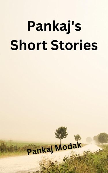 Pankaj's Short Stories (eBook, ePUB) Pankaj's Short Stories (eBook, ePUB)