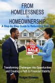 From Homelessness to Homeownership A Step-by-Step Guide to Rebuilding Your Life (Money and Investing Series, #1) (eBook, ePUB)