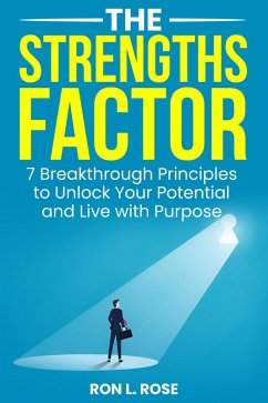 Cover The Strengths Factor 7 Breakthrough Principles to Unlock Your Potential and Live with Purpose (eBook, ePUB)