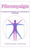 Fibromyalgie: Ein Leitfaden zum Verständnis und zur Behandlung von Fibromyalgie (eBook, ePUB)