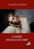 O iubire dincolo de timp (eBook, ePUB)