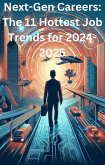 Next-Gen Careers: The 11 Hottest Job Trends for 2024-2025 (eBook, ePUB) Next-Gen Careers: The 11 Hottest Job Trends for 2024-2025 (eBook, ePUB)
