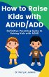 How to Raise Kids with ADHD/ADD (eBook,... - Bild 1