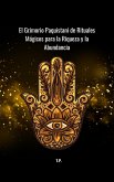 El Grimorio Paquistaní de Rituales Mágicos para la Riqueza y la Abundancia (eBook, ePUB) El Grimorio Paquistaní de Rituales Mágicos para la Riqueza y la Abundancia (eBook, ePUB)