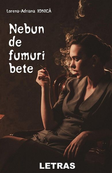 Nebun De Fumuri Bete (eBook, ePUB) Nebun De Fumuri Bete (eBook, ePUB)