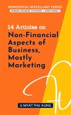 14 Articles on Non-Financial Aspects of Business, Mostly Marketing (Horizontal Miscellany Series (HM Series), #1) (eBook, ePUB)