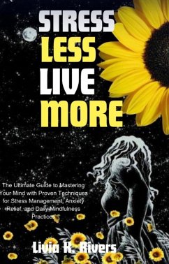 Stress Less & Live More (eBook, ePUB) - K. Rivers, Livia