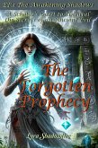The Forgotten Prophecy: A Scholar's Quest to Unravel the Secrets of an Ancient Evil (Epic Fantasy Adventure, #1) (eBook, ePUB) The Forgotten Prophecy: A Scholar's Quest to Unravel the Secrets of an Ancient Evil (Epic Fantasy Adventure, #1) (eBook, ePUB)