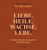 Liebe. Heile. Wachse. Lebe. (eBook, ePUB)