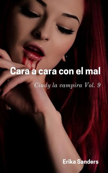 Cara a cara con el mal. Cindy la vampira Vol. 9 (eBook, ePUB) Cara a cara con el mal. Cindy la vampira Vol. 9 (eBook, ePUB)