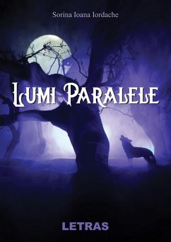 Lumi Paralele (eBook, ePUB) - Iordache, Sorina Ioana