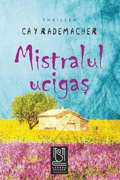 Mistralul Ucigas (eBook, ePUB) - Rademacher, Cay